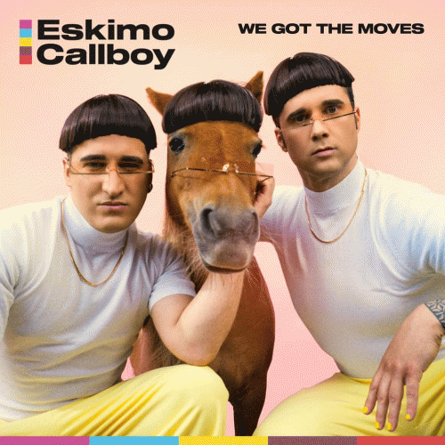 Eskimo Callboy : We Got the Moves